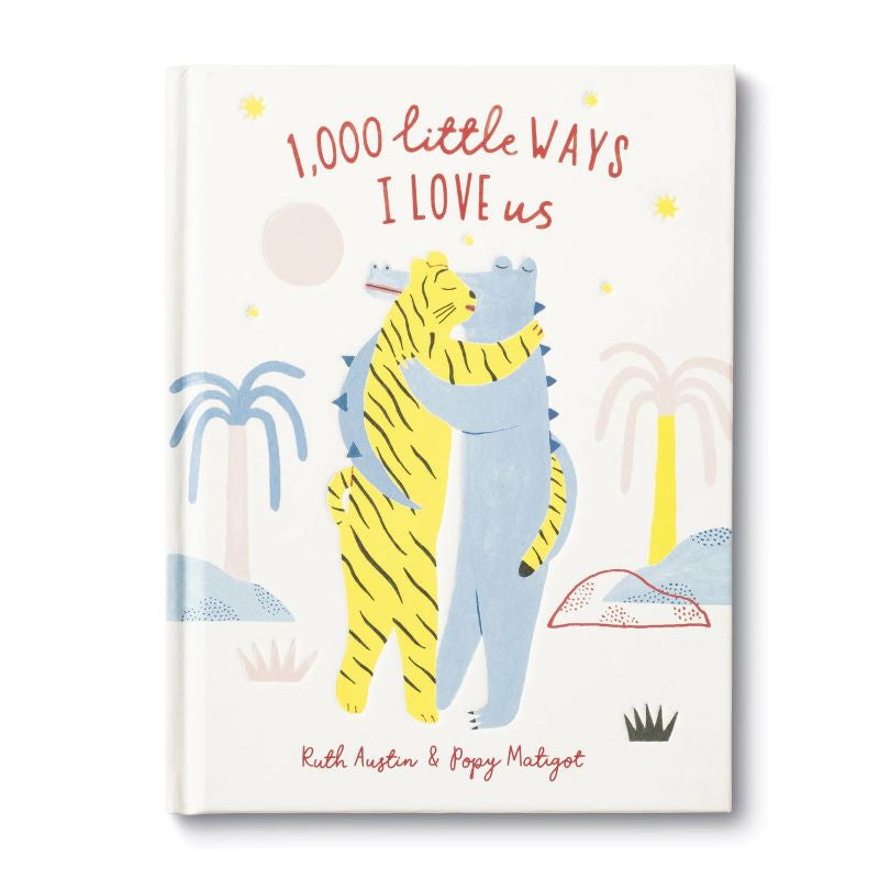 A book cover featuring illustrations of a crocodile and a tiger with a tropical background, alongside the title '1000 Little Ways I Love Us' written by Ruth Austin & Poppy Nixon.